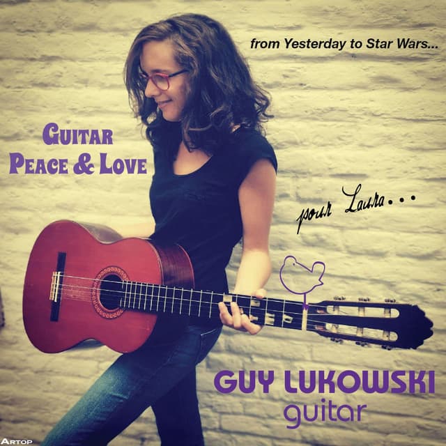 Guitar Peace and Love (From Yesterday to Star Wars pour Laura)