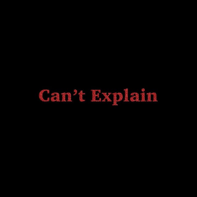 CAN'T EXPLAIN COLLECTION