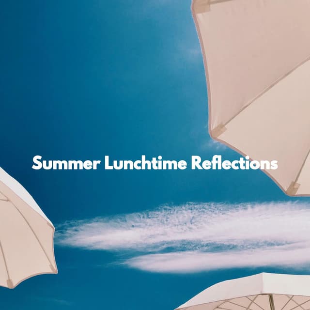 Summer Lunchtime Reflections