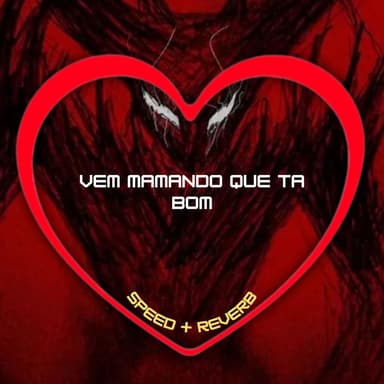 Vem Mamando Que Ta Bom (Speed + Reverb)