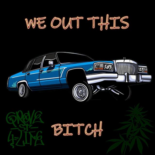 We Out This Bitch