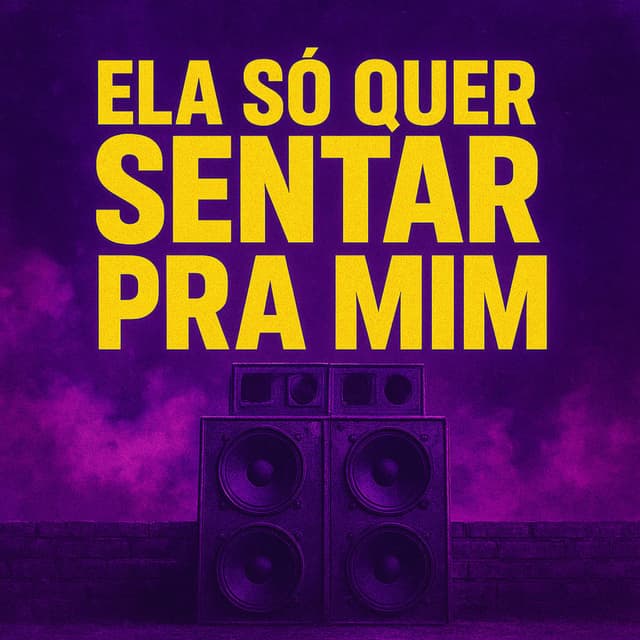 Ela Só Queria Sentar pra Mim