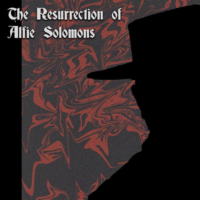 The Resurrection of Alfie Solomons