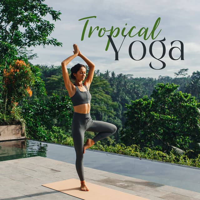 Tropical Yoga: Positive Energy, Calming Exotic Flow, Yoga on the Beach