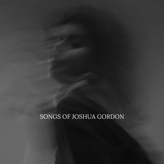 Songs of Joshua Gordon