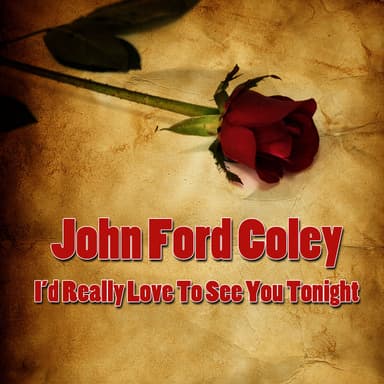 I'd Really Love To See You Tonight (Made Famous by England Dan & John Ford Coley)