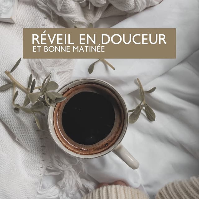 Réveil en douceur et bonne matinée