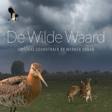 De Wilde Waard (Wildlife In Windmill Country / Wildnis Zwischen Windmühlen) (Original Soundtrack)