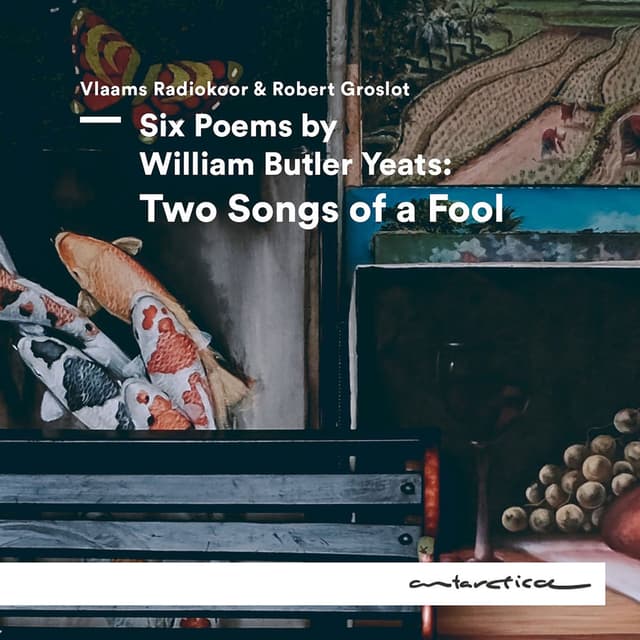 Six Poems by William Butler Yeats: Two Songs of a Fool