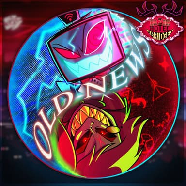 Old News (Hazbin Hotel Abridged Original Soundtrack) (feat. Tomotasauce)