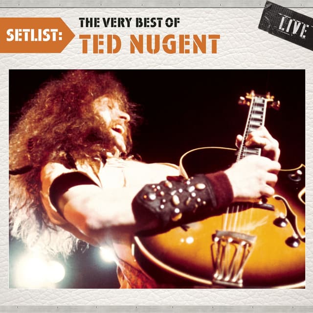 Setlist: The Very Best Of Ted Nugent LIVE