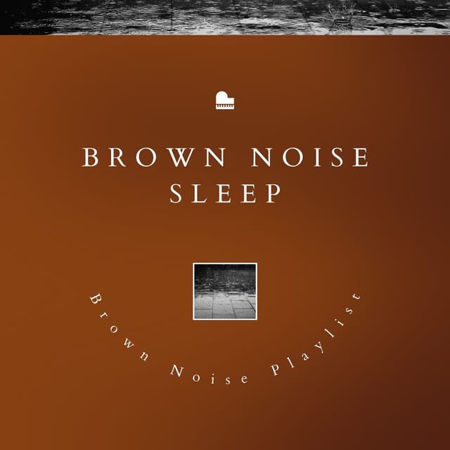 Brown Noise Sleep, Rain Sounds & Piano