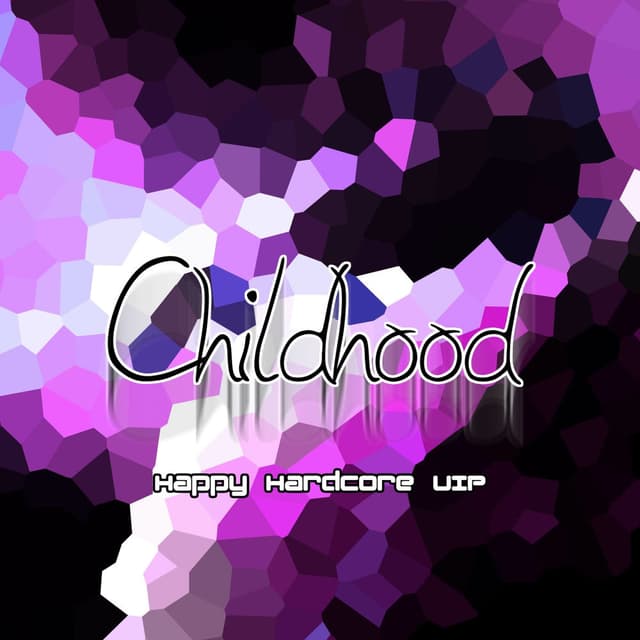 Childhood (Happy Hardcore VIP)