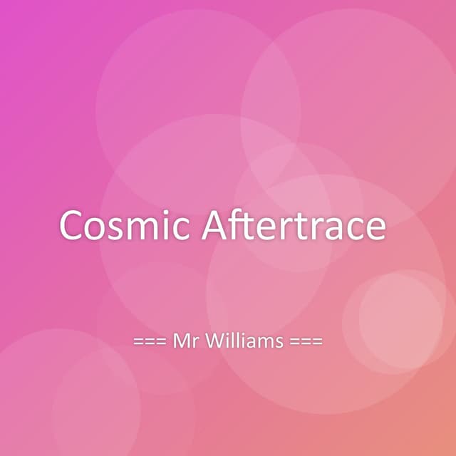 Cosmic Aftertrace