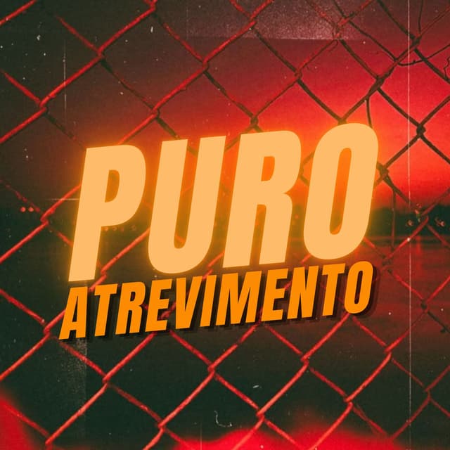 PURO ATREVIMENTO