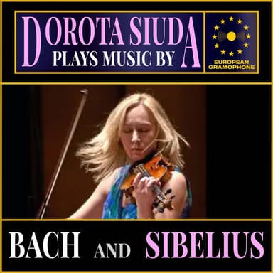 Dorota Siuda Plays Bach & Sibelius