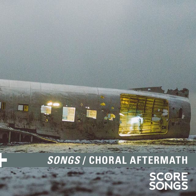 Choral Aftermath Songs