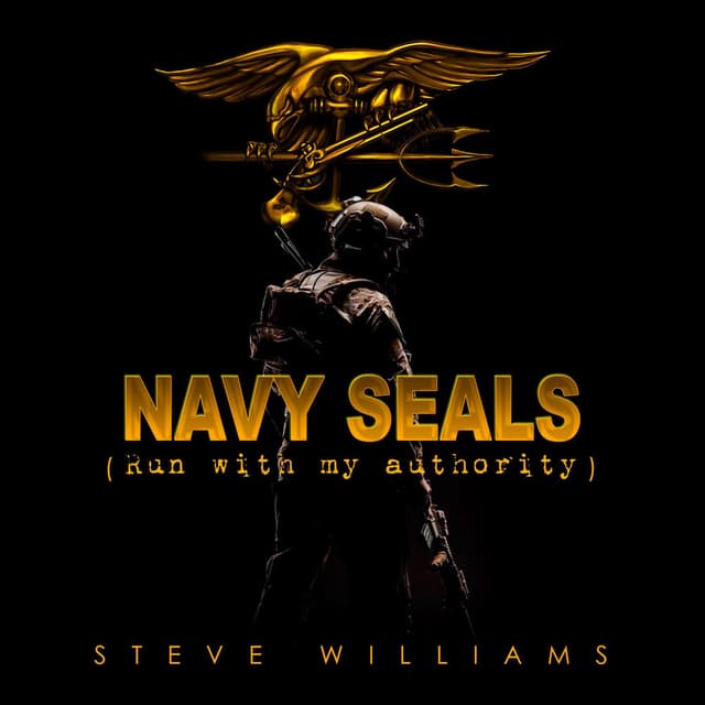 Navy Seals (Run with my authority)