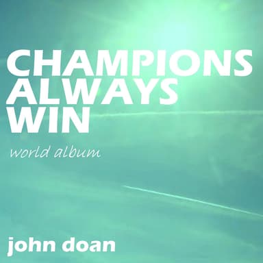 CHAMPIONS ALWAYS WIN