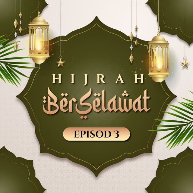 Hijrah Berselawat Episod 3