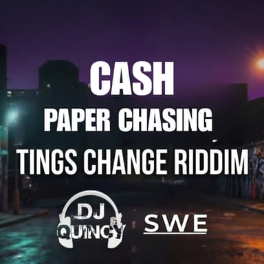 Paper Chasing (Tings Change Riddim) (feat. Cash)