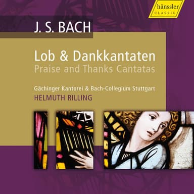 J.S. Bach: Praise and Thanks Cantatas