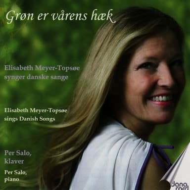 Grøn er Vårens hæk - Elisabeth Meyer-Topsøe sings Danish Songs