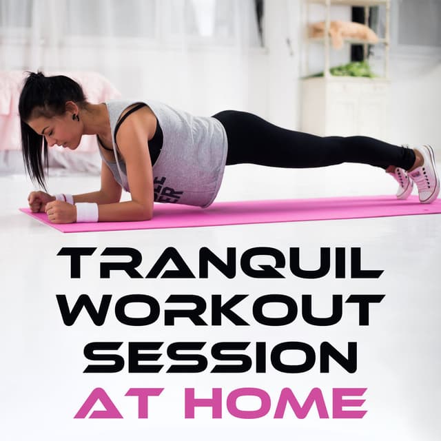 Tranquil Workout Session at Home – Chill Background Music for Calm Yoga Practice, Minimalistic Sounds for Rhytmic Pilates Exercise