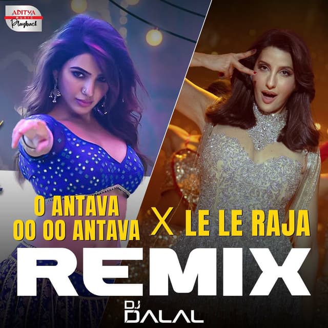 Oo Antava X Le le Raja Remix (From "Oo Antava X Le Le Raja Remix")