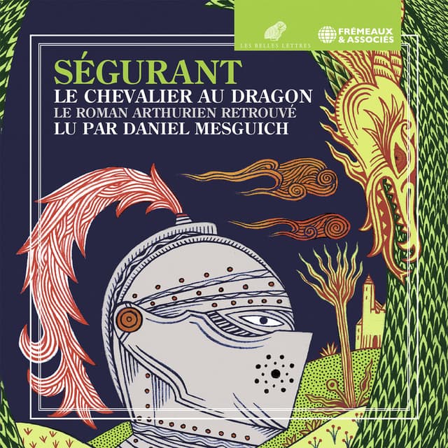 Ségurant, le Chevalier au dragon - Le roman arthurien retrouvé
