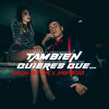 También Quieres Que... (feat. El Barajaz) (Remastered)