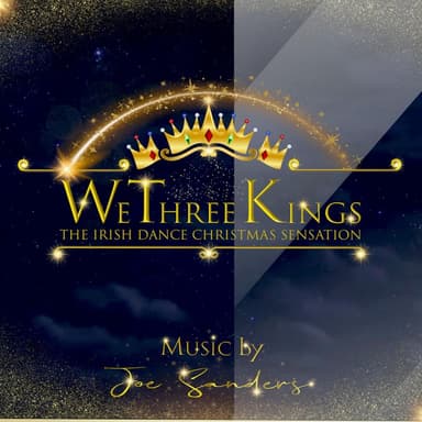 We Three Kings, The Irish Dance Christmas Sensation