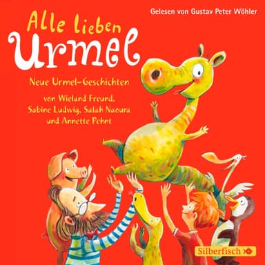 Alle lieben Urmel (Neue Urmel-Geschichten)