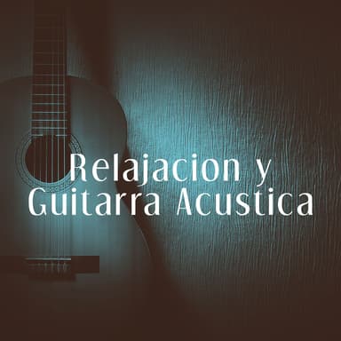 Relajacion y Guitarra Acustica