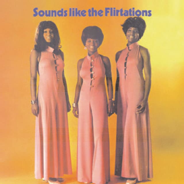 Sounds Like The Flirtations
