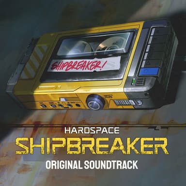 Hardspace: Shipbreaker (Original Soundtrack)