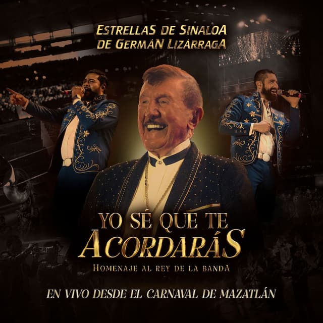 Yo Sé Que Te Acordarás Homenaje al Rey de la Banda En Vivo Desde el Carnaval de Mazatlán (En Vivo)