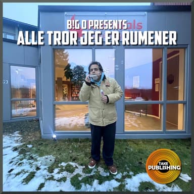 B!g D PRESENTS: ALLE TROR JEG ER RUMENER