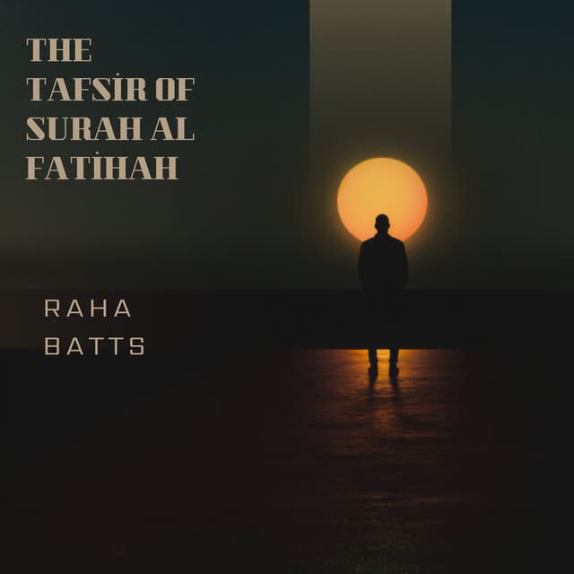 The Tafsir of Suarh Al Fatihah