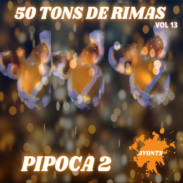 50 Tons de Rimas, Vol. 13 Pipoca 2