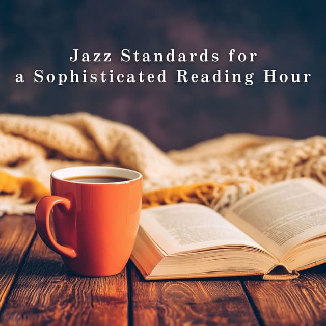 Jazz Standards for a Sophisticated Reading Hour