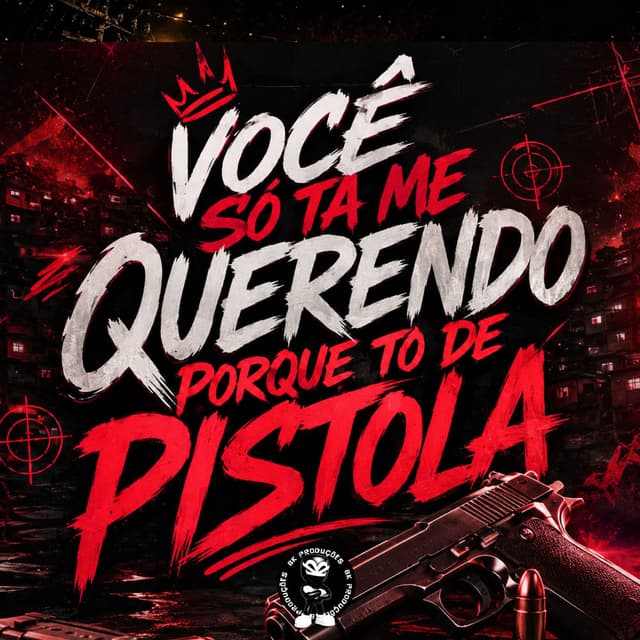VOCÊ SÓ TA ME QUERENDO PORQUE TO DE PISTOLA