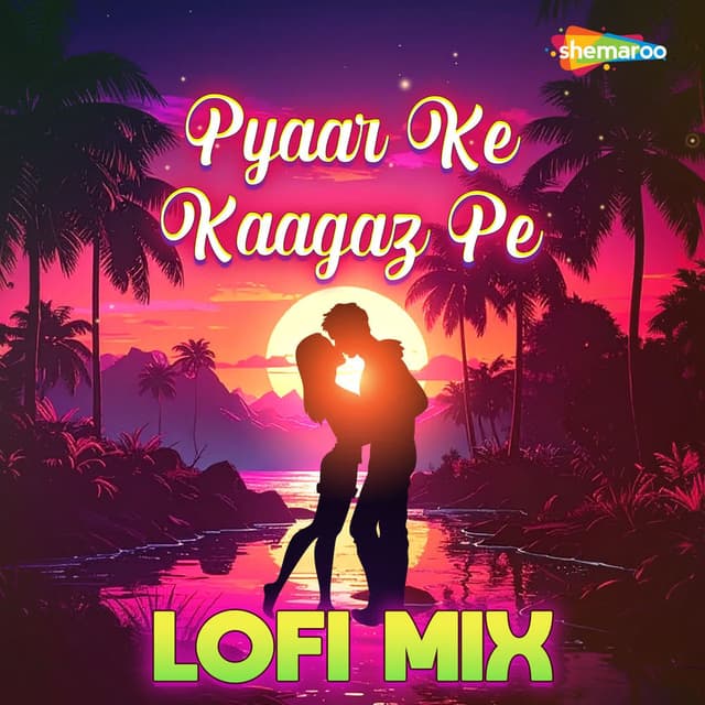 Pyaar Ke Kagaz Pe Lofi Mix