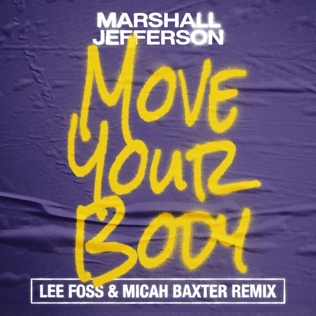 Move Your Body (Lee Foss & Micah Baxter Remix)