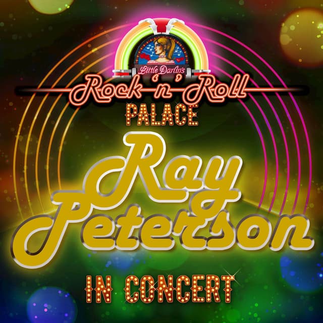 Ray Peterson - In Concert at Little Darlin's Rock 'n' Roll Palace (Live)