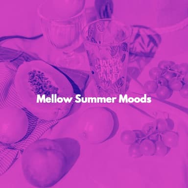 Mellow Summer Moods