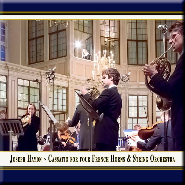Haydn: Divertimento (Cassation) No. 10 for 4 Horns & Strings in D Major, Hob. II:D22