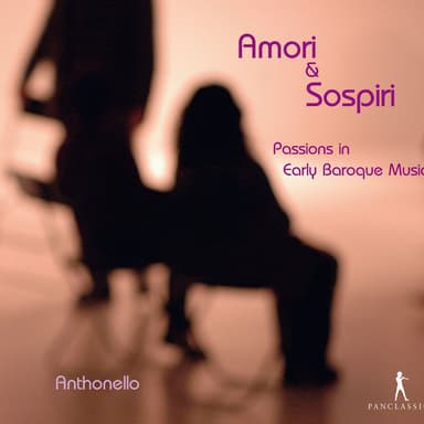 Amori & Sospiri: Passions in Early Baroque Music