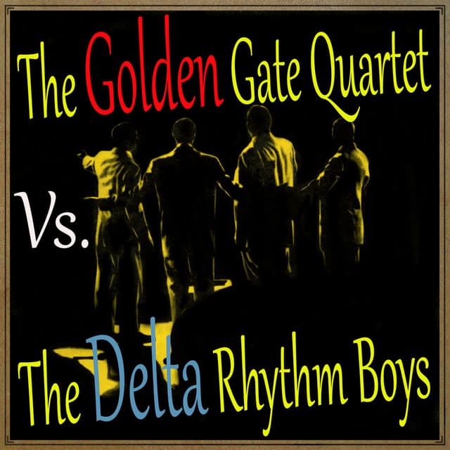 The Golden Gate Quartet vs. The Delta Rhythm Boys