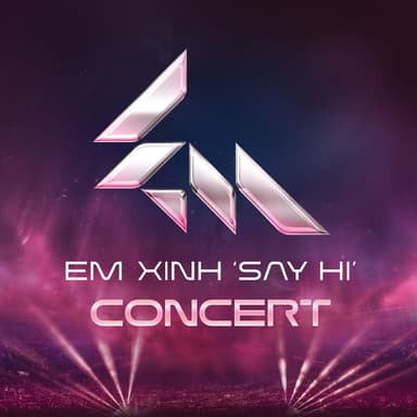 EM XINH "SAY HI" CONCERT 1